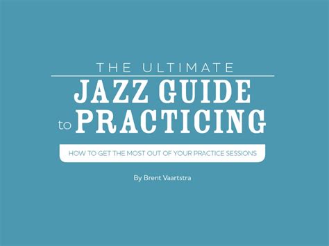 The Ultimate Jazz Guide To Practicing Learn Jazz Standards The