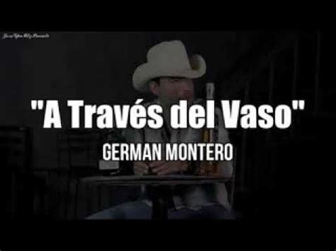 A través del vaso Germán montero YouTube