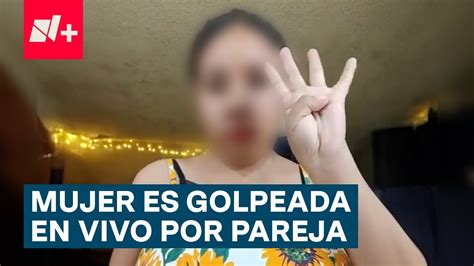 Mujer Es Golpeada Por Su Pareja En Transmisi N En Vivo N Youtube