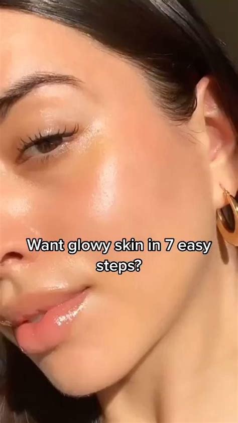 How To Get Glowy Skin In 7 Easy Steps [video] Natural Skin Care Facial Skin Care Routine Skin