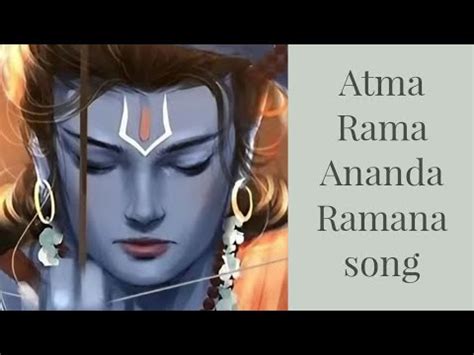 Atma Rama Ananda Ramana Song Rama Bhajan Songs Lord Rama Devotional