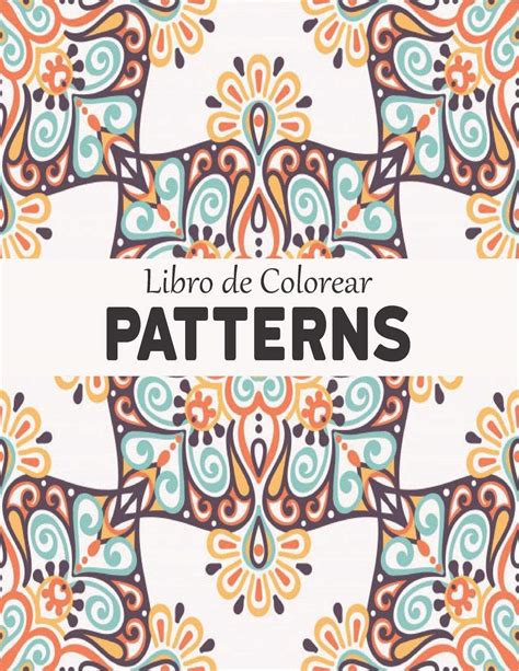 Buy Libro de Colorear Patterns patrones para aliviar el estrés