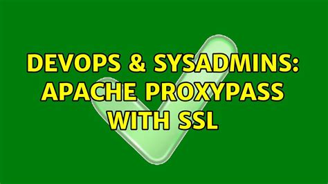 DevOps SysAdmins Apache ProxyPass With SSL 2 Solutions YouTube