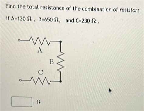 Solved Find The Total Resistance Of The Combination Of Resistors If A