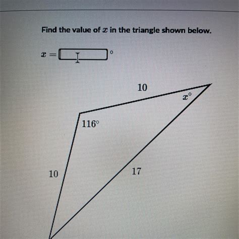 Find The Value Of X In The Triangle Shown Below 2 10 116 10 17