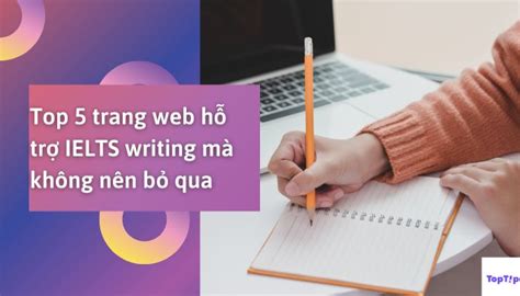 Toptip Top Trang Web M Ng I H C Ielts Writing Kh Ng N N B Qua