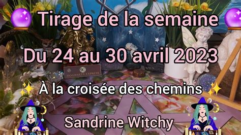 Tirage de la semaine du 24 au 30 avril 2023 À la croisée des