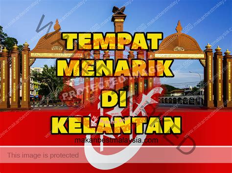 Tempat Menarik Di Kelantan Makan Best Malaysia