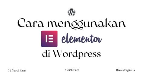 Cara Menggunakan Elementor Di Wordpress M Nurul Fazri