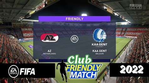 AZ Alkmar Vs KAA Gent Fifa Club FRIENDLIES MATCH 01 07 2022