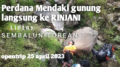 Nekat Perdana Pendakian Gunung Rinjani Linta Via Sembalun Torean