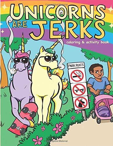 Unicorns Are Jerks Coloring And Activity Book By Masill Watck Goodreads