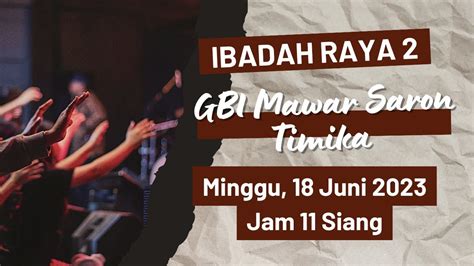 Ibadah Raya Gbi Mawar Saron Timika Minggu Juni Youtube