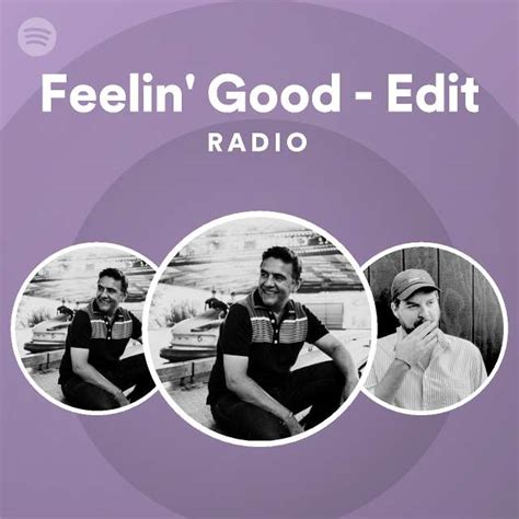 Feelin Good Edit Radio Playlist By Spotify Spotify