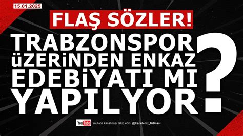 KARADENİZ FIRTINASI TRABZONSPOR ÜZERİNDEN ENKAZ EDEBİYATI MI