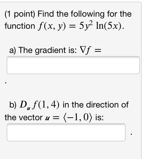 Solved 1 Point Let Fx Y Z X Lny Z And V 8i