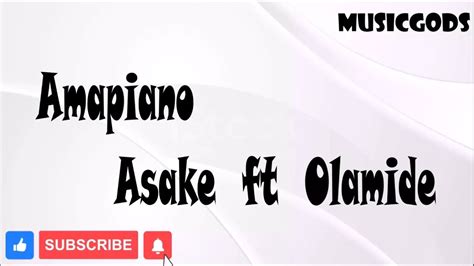 Asake Ft Olamide Amapiano Lyrics Youtube