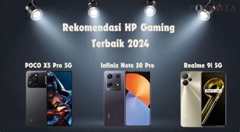 Cek Rekomendasi HP Gaming Android Dibawah 4 Juta Terbaik 2024 Ketahui