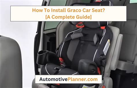 How To Install Graco Car Seat A Complete Guide