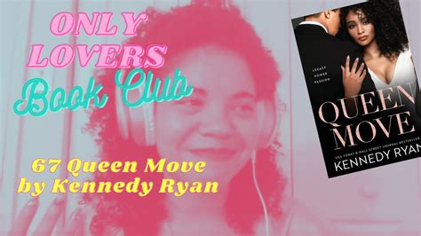 67 Queen Move By Kennedy Ryan Only Lovers Book Club Youtube