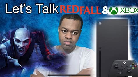 Let S Talk Redfall And Xbox Xboxseriesx Redfall Xboxseriess YouTube