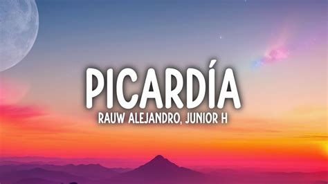 Rauw Alejandro Junior H PICARDÍA Letra Lyrics YouTube