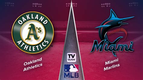 How To Watch Oakland Athletics Vs Miami Marlins Live On Jun Tv Guide