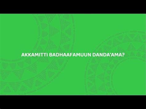 Akkamitti Badhaafamuun Danda Ama How To Get