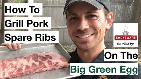 How To Grill Pork Spare Ribs On Big Green Egg Simple Method Youtube