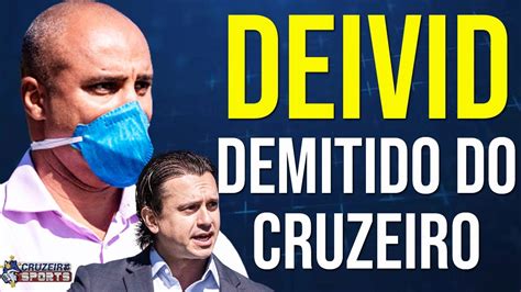 Deivid Finalmente Demitido Do Cruzeiro Ap S Udio Vazado Youtube