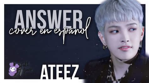 Ateez Answer Cover En Espa Ol Fall Ven Times Youtube