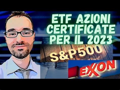 AZIONI ETF CERTIFICATES Per Iniziare Il 2023 Exxon S P500 E Tanti