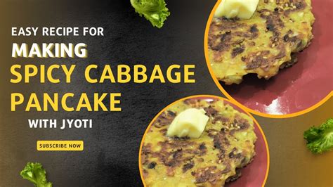 How To Make Cabbage Pancake Spicy Cabbage Pancake Healthy Diet Easy Recipe With Jyoti