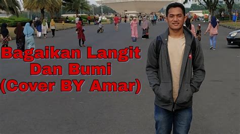 Bagaikan Langit Dan Bumi Cover By Ammar Youtube