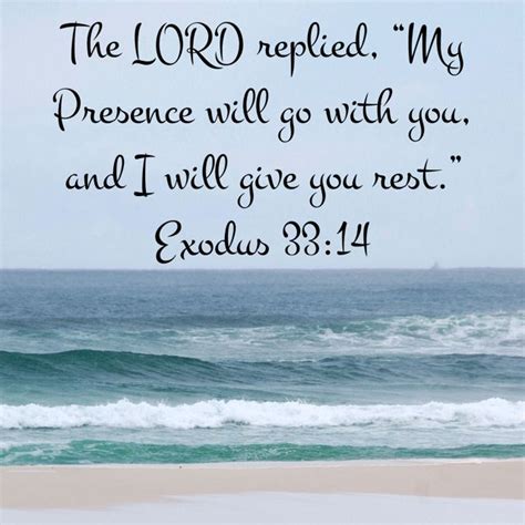 Exodus The Lord Replied My Presence Will Go With You And I