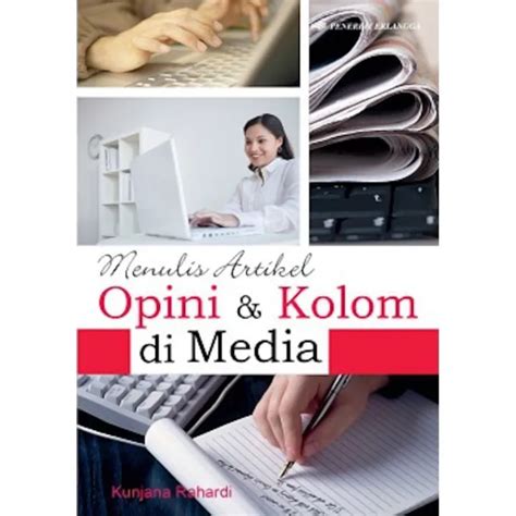 Buku Menulis Artikel Opini Dan Kolom Di Media Massa Kunjana Rahardi Buku Pendidikan Buku