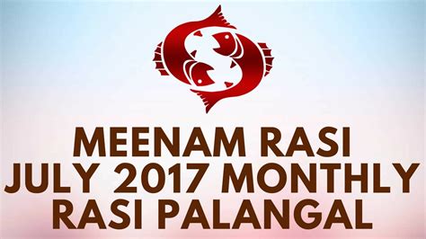 Meenam Rasi Pisces July Month Astrology Prediction 2017 Rasi