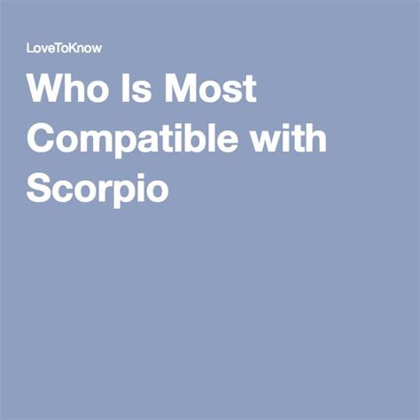 Who Is Most Compatible With Scorpio Lovetoknow Scorpio