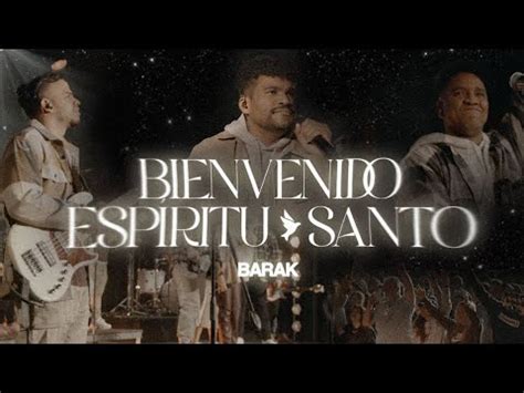 Barak Bienvenido Esp Ritu Santo Video Oficial Youtube