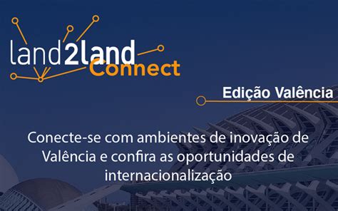 Land2land Connect terá edição sobre ecossistema de inovação de Valência