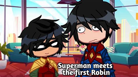 Superman Meets The First Robin Skit Gacha Dc Read Desc Youtube