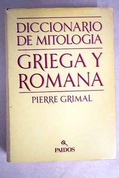 Libro Diccionario De Mitolog A Griega Y Romana Grimal Pierre Isbn