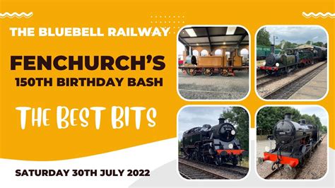 Episode The Bluebell Railway Fenchurchs Th Birthday Bash