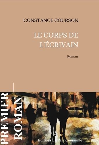 Le Corps De Lécrivain De Constance Courson Grand Format Livre