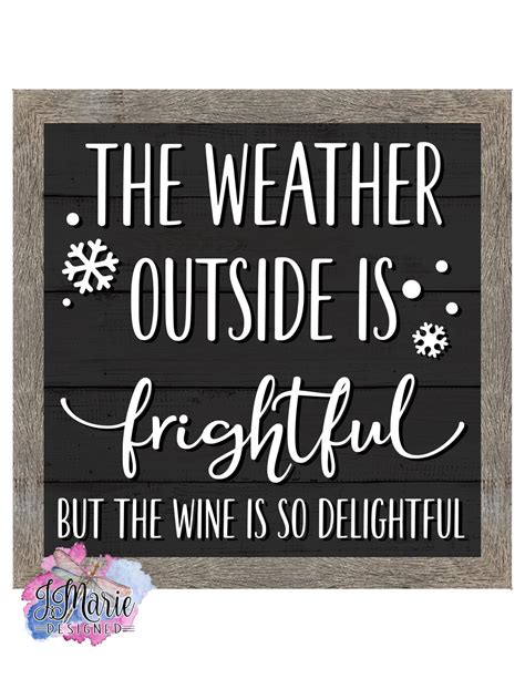 Weather Outside Is Frightful Wine Is So Delightful Etsy