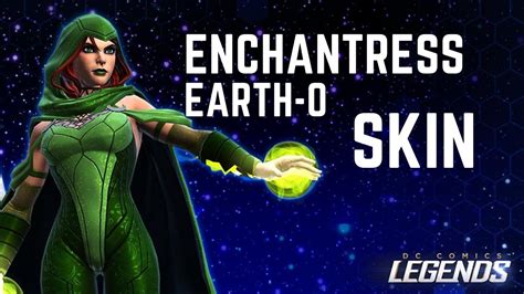 Dc Legends Enchantress Earth 0 Skin Showcase Youtube