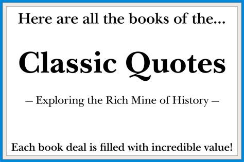 The "Classic Quotes" will encourage your heart and mind