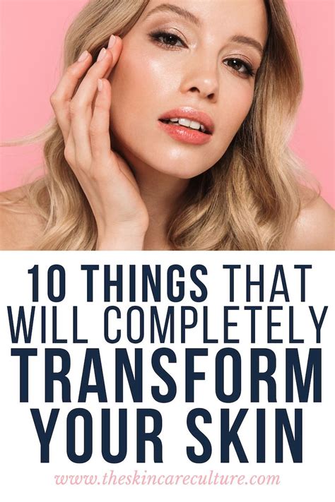 Things That Will Completely Transform Your Skin