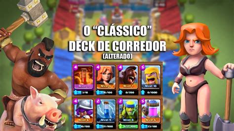 O CLÁSSICO DECK DE CORREDOR PARA SUBIR DE ARENA CLASH ROYALE YouTube