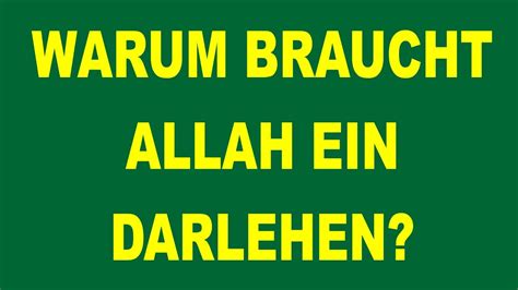 Herausforderung An Muslime Warum Braucht Allah Ein Darlehen